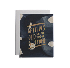 Getting Old With You Is Awesome Card
