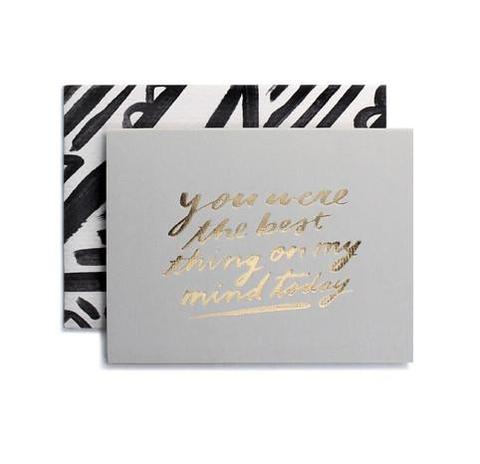 You Were The Best Thing On My Mind Today Card
