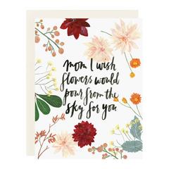 Mom, I Wish Flowers Would Pour From The Sky For You Card