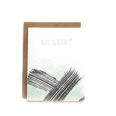 We Good? Card