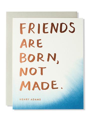 Friends Are Born, Not Made Card/Art Print