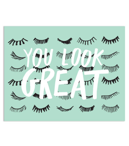You Look Great Print