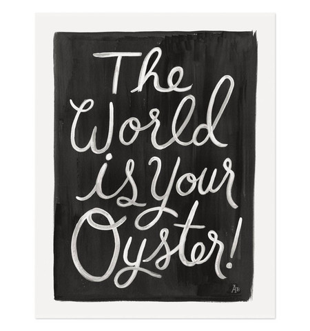 The World is Your Oyster Print